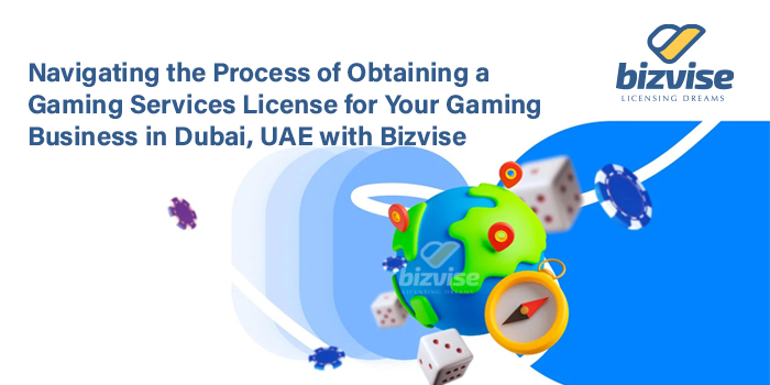 navigating-the-process-of-obtaining-a-gaming-services-license-for-your-gaming-business-in-dubai-uae